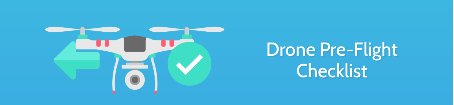 Drone ile Uçuş Öncesi Yapılması Gerekenler(UAV PreFlight Checklist)